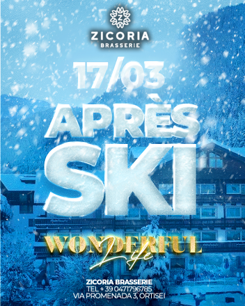 Après ski wonderful life alla zicoria brasserie di ortisei